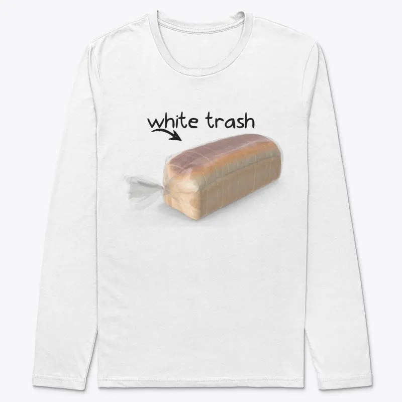 White Bread Is White Trash