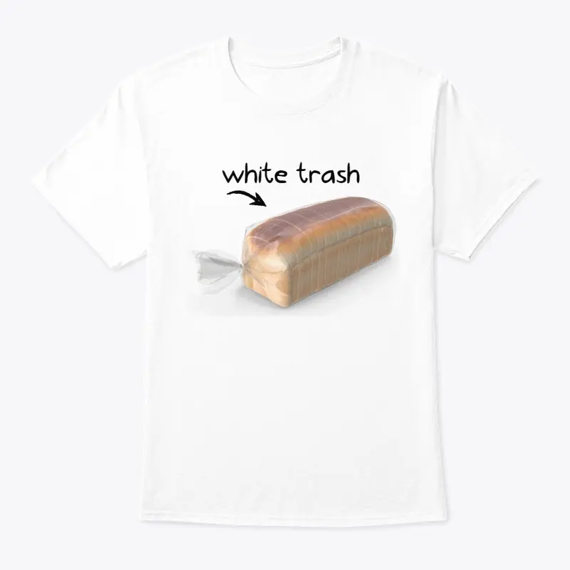 White Bread Is White Trash